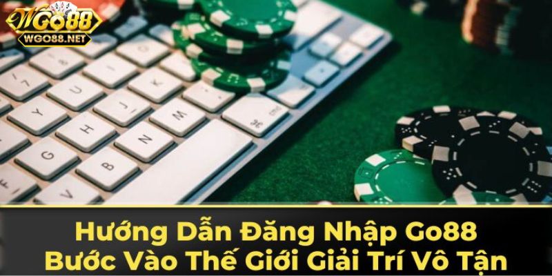 Lý do người chơi cần phải thực hiện đăng nhập Go88