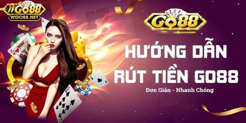 Điều kiện để rút tiền Go88 mà người chơi cần đáp ứng