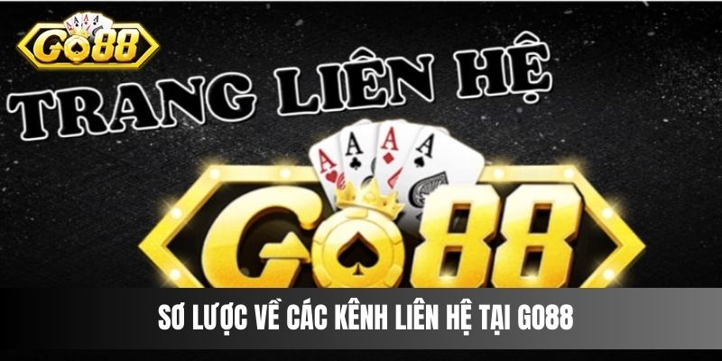 Sơ lược về các kênh liên hệ tại Go88